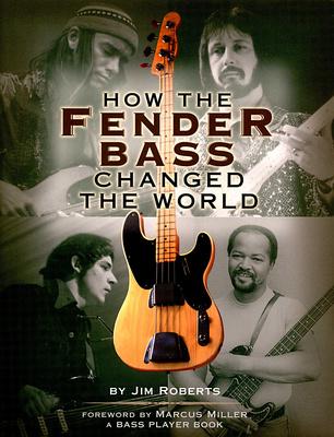 Backbeat Books How The Fender Bass Changed