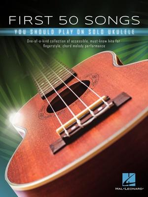 Hal Leonard First 50 Songs Solo Ukulele