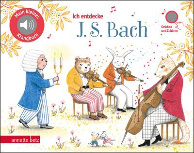 Annette Betz Verlag Ich entdecke J. S. Bach