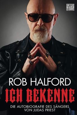 Heyne Verlag Rob Halford Ich bekenne