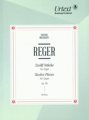 Breitkopf & Härtel Reger Zwölf Stücke for Orgel