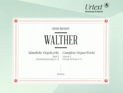 Breitkopf & Härtel Walther Sämtliche Orgelwerke 2