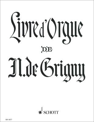 Schott De Grigny Livre d'Orgue
