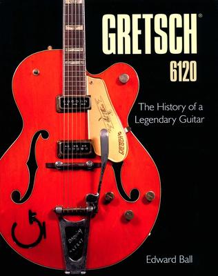 Schiffer Publishing Ltd Gretsch 6120