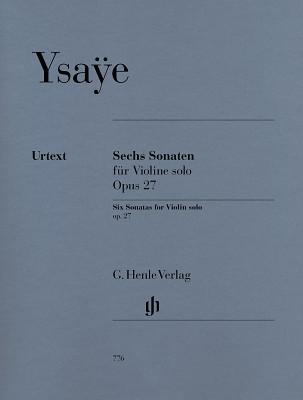 Henle Verlag Ysaÿe Sechs Sonaten op. 27
