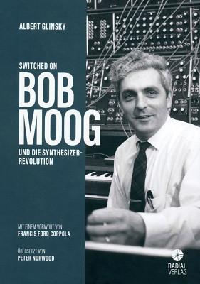 Radial Verlag Switched On: Bob Moog