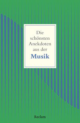 Reclam Verlag Anekdoten aus der Musik